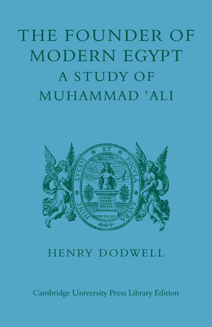 The Founder of Modern Egypt; A Study of Muhammad 'Ali (Paperback) 9780521232647