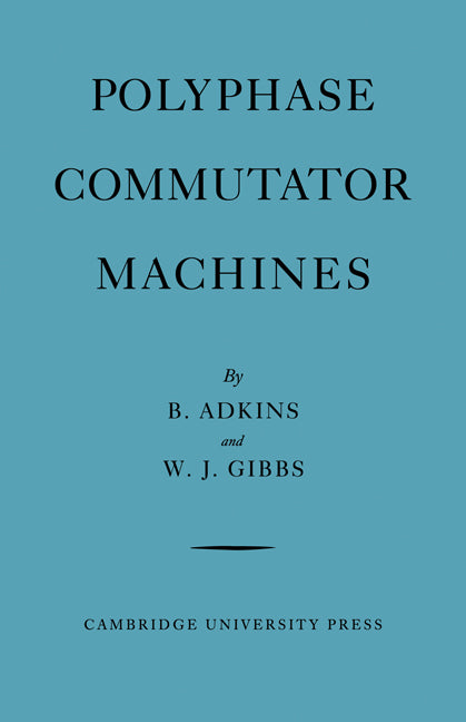 Polyphase Commutator Machines (Paperback) 9780521233514