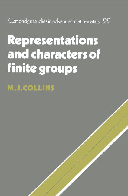 Representations and Characters of Finite Groups (Hardback) 9780521234405