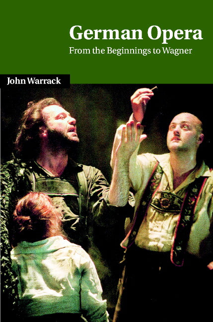 German Opera; From the Beginnings to Wagner (Hardback) 9780521235327