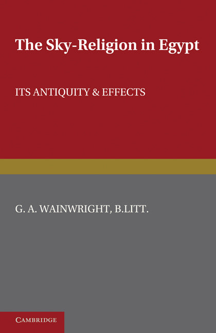 The Sky-Religion in Egypt; Its Antiquity and Effects (Paperback) 9780521237512