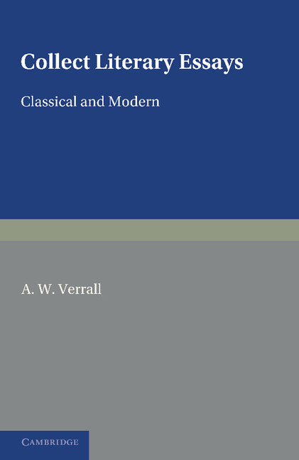 Collected Literary Essays; Classical and Modern (Paperback) 9780521238083