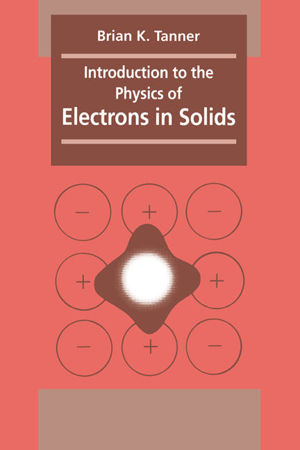 Introduction to the Physics of Electrons in Solids (Hardback) 9780521239417
