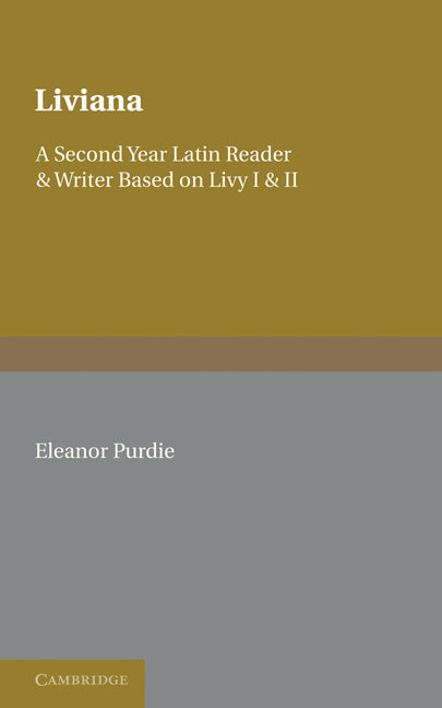 Liviana; A Second Year Reader and Writer Based on Livy I and II (Paperback) 9780521239486