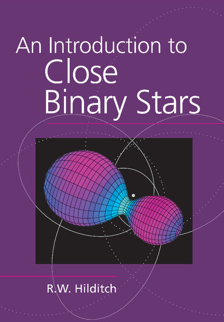 An Introduction to Close Binary Stars (Hardback) 9780521241069