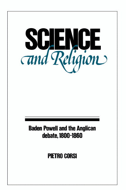 Science and Religion; Baden Powell and the Anglican Debate, 1800–1860 (Hardback) 9780521242455