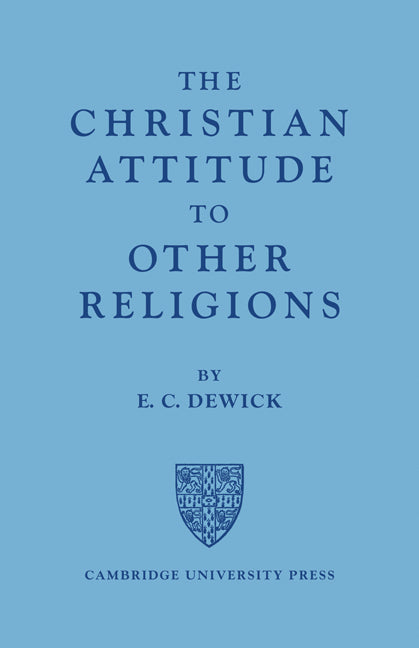 The Christian Attitude to Other Religions (Paperback) 9780521242608