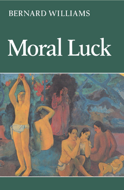 Moral Luck; Philosophical Papers 1973–1980 (Hardback) 9780521243728