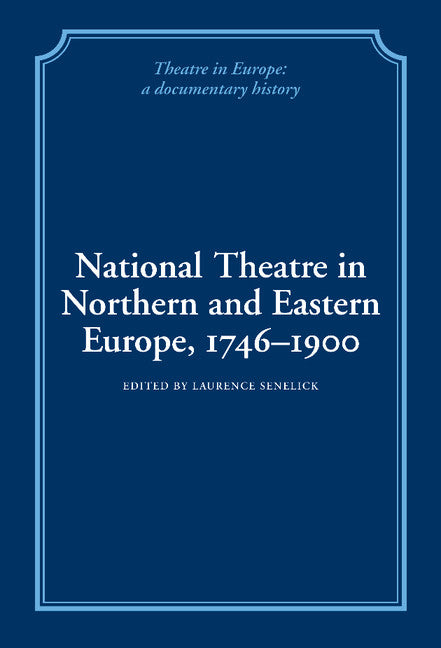 National Theatre in Northern and Eastern Europe, 1746–1900 (Hardback) 9780521244466