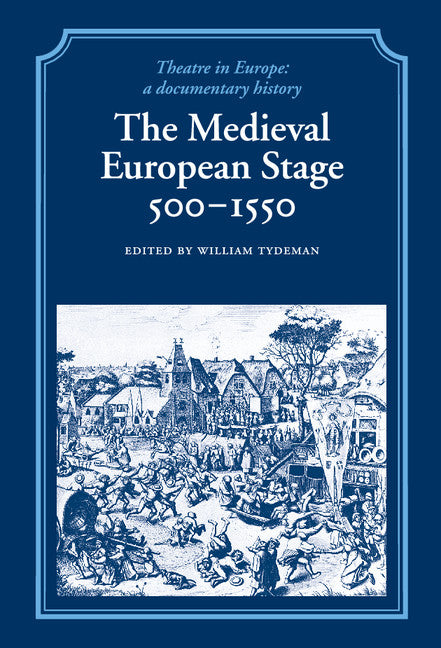 The Medieval European Stage, 500–1550 (Hardback) 9780521246095