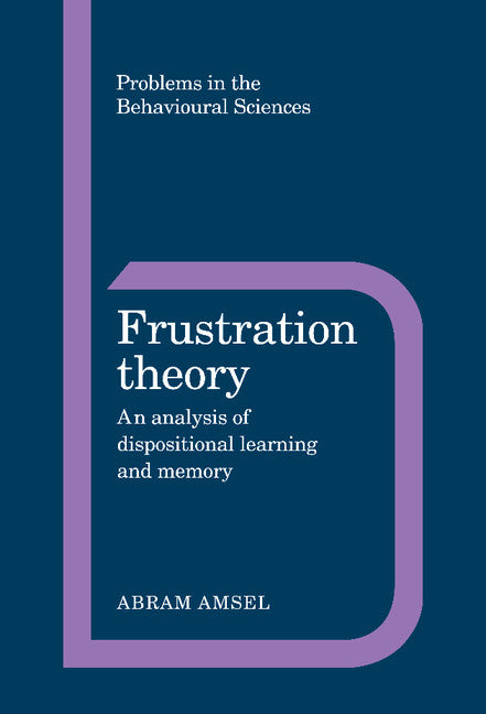 Frustration Theory; An Analysis of Dispositional Learning and Memory (Hardback) 9780521247849