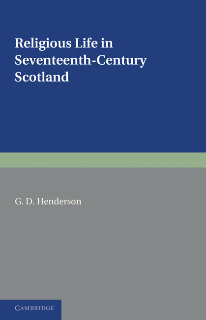 Religious Life in Seventeenth-Century Scotland (Paperback) 9780521248778