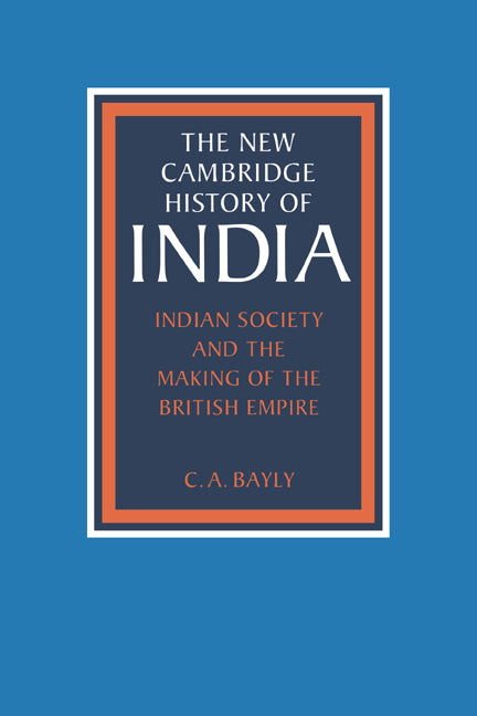 Indian Society and the Making of the British Empire (Hardback) 9780521250924