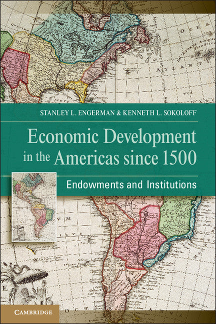 Economic Development in the Americas since 1500; Endowments and Institutions (Paperback) 9780521251372