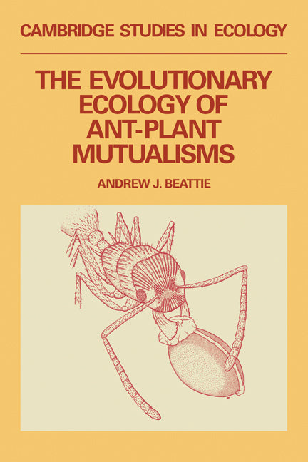 The Evolutionary Ecology of Ant–Plant Mutualisms (Hardback) 9780521252812
