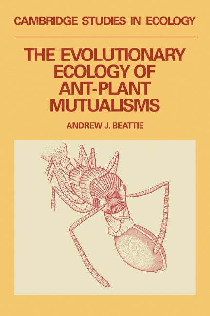 The Evolutionary Ecology of Ant–Plant Mutualisms (Hardback) 9780521252812