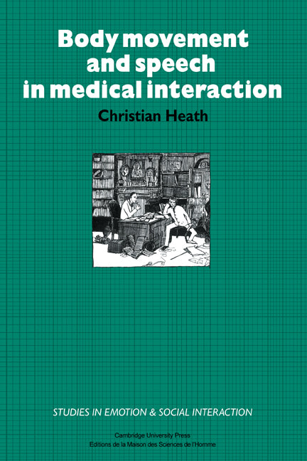 Body Movement and Speech in Medical Interaction (Hardback) 9780521253352