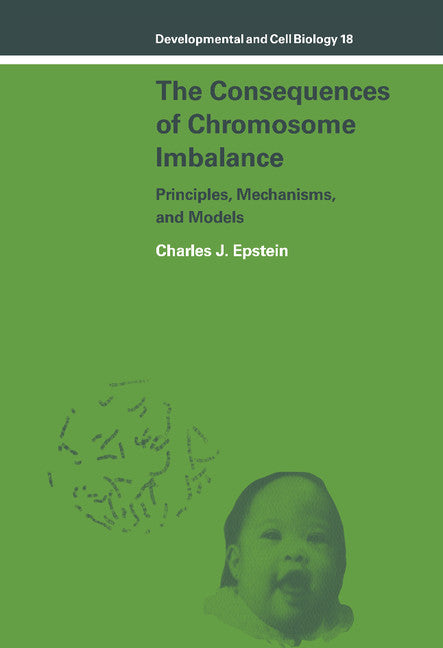 The Consequences of Chromosome Imbalance; Principles, Mechanisms, and Models (Hardback) 9780521254649