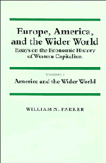 Europe, America, and the Wider World: Volume 2, America and the Wider World; Essays on the Economic History of Western Capitalism (Hardback) 9780521254663