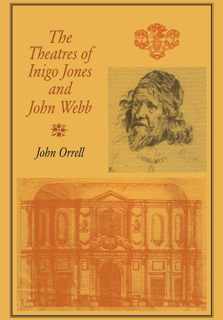 The Theatres of Inigo Jones and John Webb (Hardback) 9780521255462