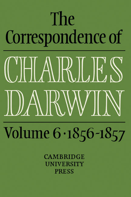 The Correspondence of Charles Darwin: Volume 6, 1856–1857 (Hardback) 9780521255868