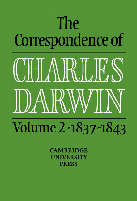 The Correspondence of Charles Darwin: Volume 2, 1837–1843 (Hardback) 9780521255882