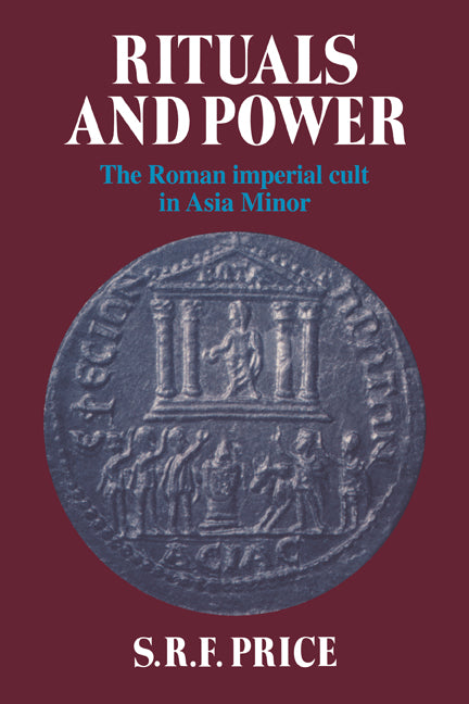 Rituals and Power; The Roman Imperial Cult in Asia Minor (Hardback) 9780521259033