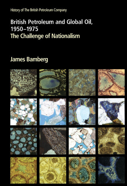 British Petroleum and Global Oil 1950–1975; The Challenge of Nationalism (Hardback) 9780521259514