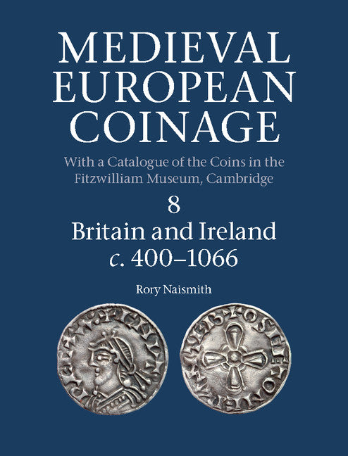 Medieval European Coinage: Volume 8, Britain and Ireland c.400–1066 (Hardback) 9780521260169