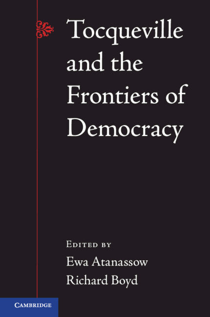 Tocqueville and the Frontiers of Democracy (Paperback) 9780521263757