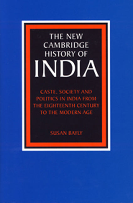 Caste, Society and Politics in India from the Eighteenth Century to the Modern Age (Hardback) 9780521264341