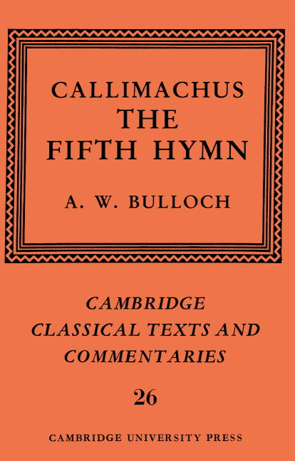 Callimachus: The Fifth Hymn; The Bath of Pallas (Hardback) 9780521264952