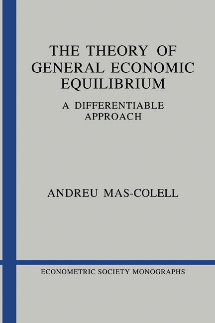 The Theory of General Economic Equilibrium; A Differentiable Approach (Hardback) 9780521265140