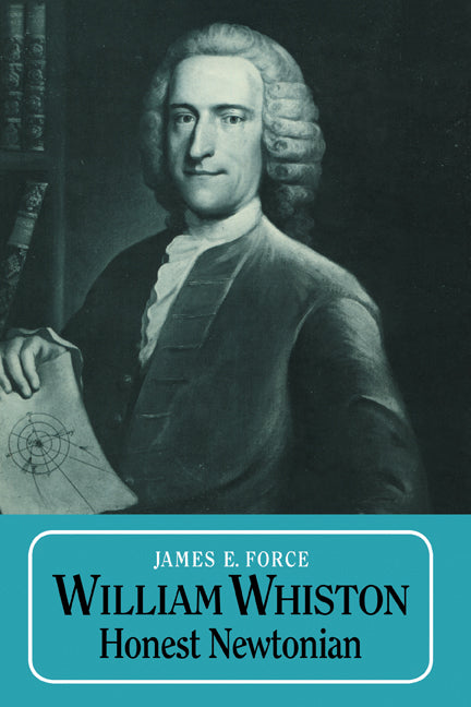 William Whiston; Honest Newtonian (Hardback) 9780521265904