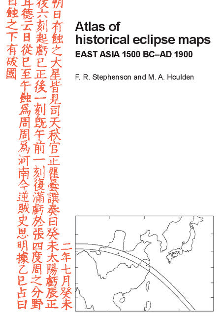Atlas of Historical Eclipse Maps; East Asia 1500 BC–AD 1900 (Hardback) 9780521267236