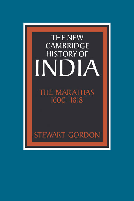 The Marathas 1600–1818 (Hardback) 9780521268837