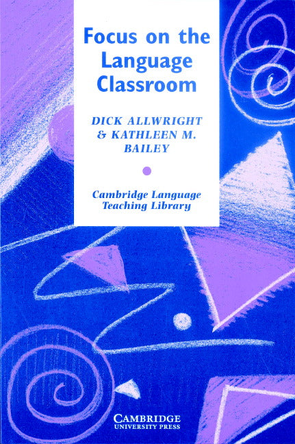 Focus on the Language Classroom; An Introduction to Classroom Research for Language Teachers (Paperback) 9780521269094