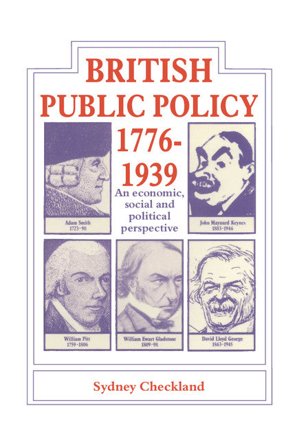 British and Public Policy 1776–1939; An Economic, Social and Political Perspective (Paperback) 9780521270861