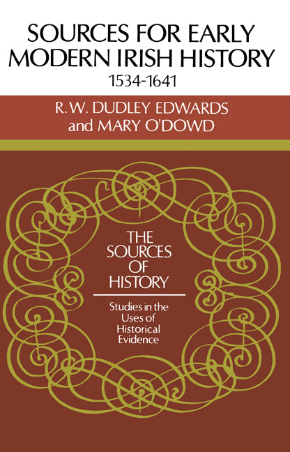 Sources for Modern Irish History 1534–1641 (Paperback) 9780521271417