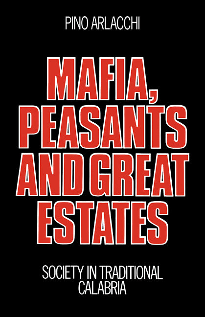 Mafia, Peasants and Great Estates; Society in Traditional Calabria (Paperback) 9780521272193