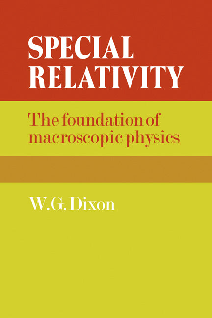 Special Relativity; The Foundation of Macroscopic Physics (Paperback) 9780521272414