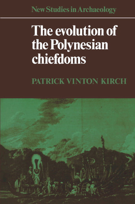 The Evolution of the Polynesian Chiefdoms (Paperback) 9780521273169