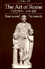 The Art of Rome c.753 B.C.–A.D. 337; Sources and Documents (Paperback) 9780521273657