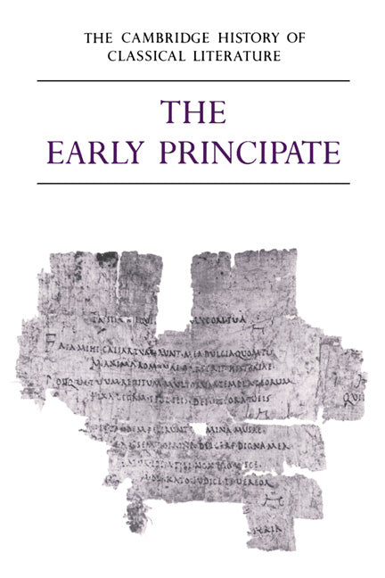 The Cambridge History of Classical Literature: Volume 2, Latin Literature, Part 4, The Early Principate (Paperback) 9780521273725