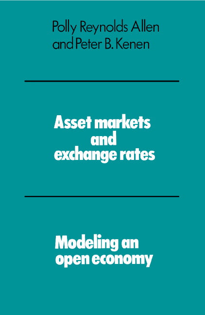 Asset Markets and Exchange Rates; Modeling an Open Economy (Paperback) 9780521274067