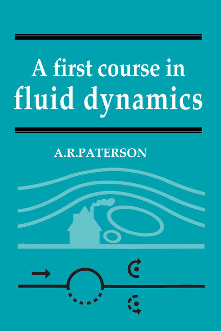 A First Course in Fluid Dynamics (Paperback) 9780521274241