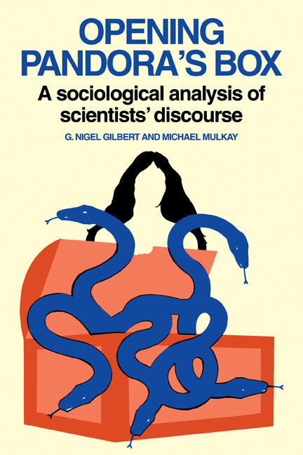 Opening Pandora's Box; A Sociological Analysis of Scientists' Discourse (Paperback) 9780521274302