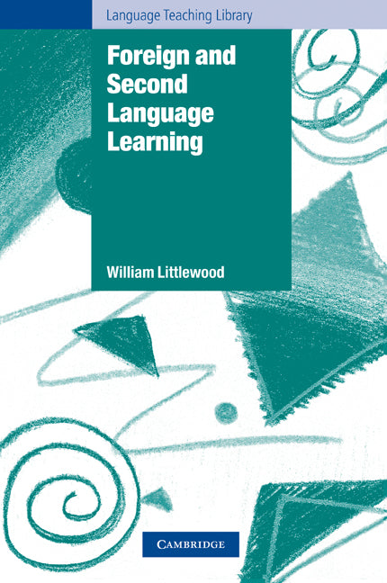 Foreign and Second Language Learning; Language Acquisition Research and its Implications for the Classroom (Paperback) 9780521274869