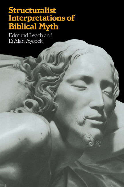 Structuralist Interpretations of Biblical Myth (Paperback) 9780521274920