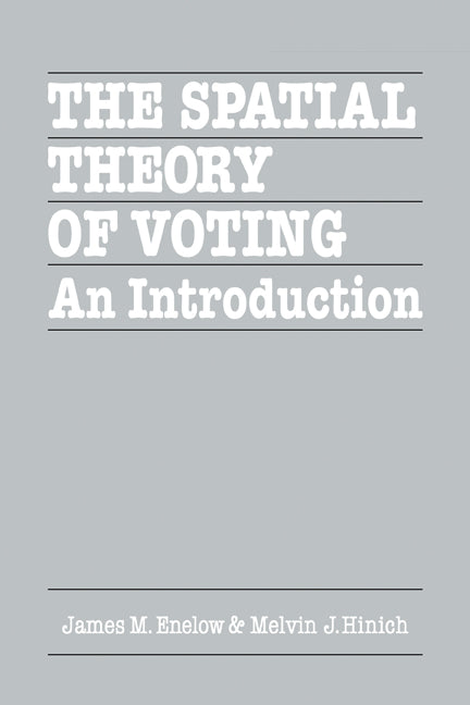 The Spatial Theory of Voting; An Introduction (Paperback) 9780521275156